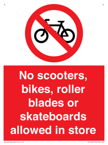 No scooters, bikes, roller blades or skateboards allowed in store